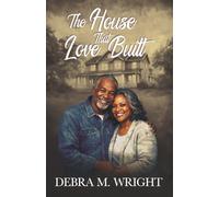 THE HOUSE THAT LOVE BUILT