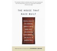 The House That Race Built: Original Essays by Toni Morrison, Angela Y. Dav...