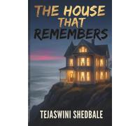 THE HOUSE THAT REMEMBERS