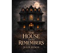 The House That Remembers