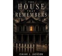 The House That Remembers