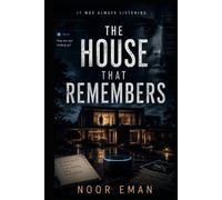 THE HOUSE THAT REMEMBERS: It was always listening. For everyone still waiting on an honest answer.