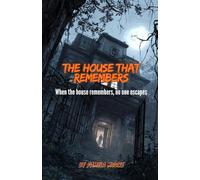 The House That Remembers: When the house remembers, no one escapes