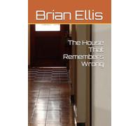 The House That Remembers Wrong