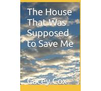 The House That Was Supposed to Save Me