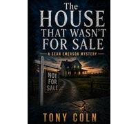 The House That Wasn’t For Sale: A Sean Emerson Mystery: 1