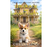The House that Wasn't Empty: A Ruby and Mojo Cozy Mysteery