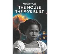 The House The 90's Built