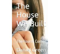 The House We Built: The Fourth Corner