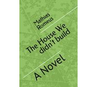 The House We didn't build: A Novel