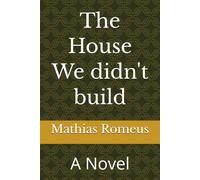 The House We didn't build: A Novel