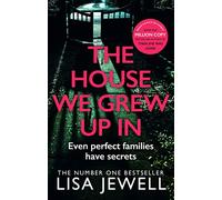 The House We Grew Up In: The gripping family suspense read from the Sunday Times bestselling author of None of This is True