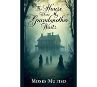 The House Where My Grandmother Waits