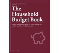 The Household Budget Book: A Twelve Month Budget Planner, Bill Tracker, Spending Log and Debt Payoff Record for UK Households