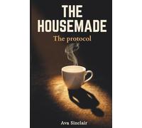 The Housemade - The Protocol: A gripping domestic thriller of coercive control, gaslighting, and a final twist
