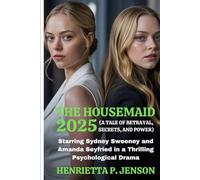 The Housemaid 2025 (A Tale of Betrayal, Secrets, and Power): Starring Sydney Sweeney and Amanda Seyfried in a Thrilling Psychological Drama