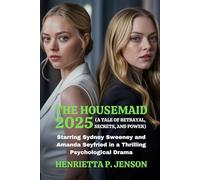 The Housemaid 2025 (A Tale of Betrayal, Secrets, and Power): Starring Sydney Sweeney and Amanda Seyfried in a Thrilling Psychological Drama