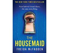 The housemaid: an absolutely addictive psychological thriller with a jaw-d...