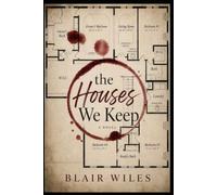 The Houses We Keep
