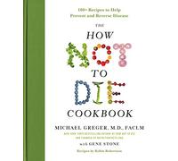 The How Not to Die Cookbook