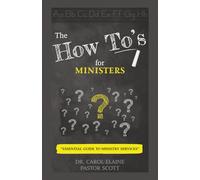 The How To’s for Ministers: Essential Guide to Ministry Services