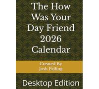 The How Was Your Day Friend 2026 Calendar: Desktop Edition
