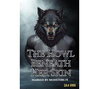 The Howl Beneath Her Skin: Marked By Monsters #1