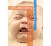 The How's and Why's in the Neonatal ICU: NICU Nerds Book 1