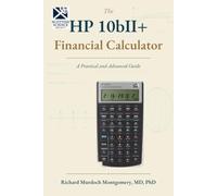 The HP10b+ Scientific Calculator: A Complete and Financial Treatise