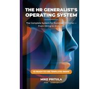 The HR Generalist’s Operating System: The Complete System for Running HR Alone - From Hiring to Analytics
