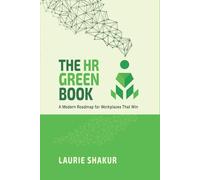 The HR Greenbook: A Modern Guide for Workplaces That Win