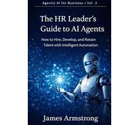 The HR Leader’s Guide to AI Agents: How to Hire Better, Develop Faster, and Build a People Function That Scales