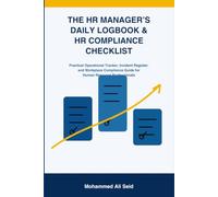 THE HR MANAGER'S DAILY LOGBOOK & HR COMPLIANCE CHECKLIST: Practical Operational Tracker, Incident Register, and Workplace Compliance Guide for Human Resource Professionals