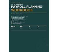 The HR Manager's Payroll Planning Workbook: Plan, Track, Reconcile and Manage Payroll Operations, Compliance and Year-End Reporting