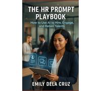 The HR Prompt Playbook: How to Use AI to Hire, Engage, and Retain
