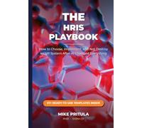 The HRIS Playbook: How to Choose, Implement, and Not Destroy an HR System After AI Changed Everything