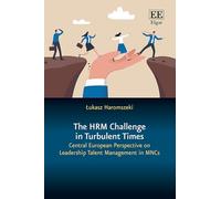The Hrm Challenge in Turbulent Times: Central European Perspective on Leadership Talent Management in Mncs