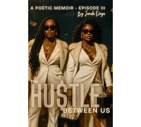 The Hu$tle Between Us