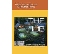 THE HUB: HUMAN BEFORE: A World Powered by Love and Light