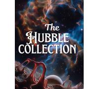 The Hubble Collection: A Visual Journey Through Space