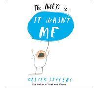 The Hueys It WasnT Me: A Quirky Children's Picture Book About a Fight Nobody Can Remember