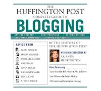 The Huffington Post Complete Guide to Blogging (Tascabile)
