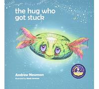 Andrew Newman The Hug Who Got Stuck (Tascabile) Conscious Stories