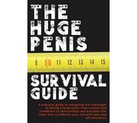 The Huge Penis Survival Guide: Funny Inappropriate Prank Notebook Disguised as a Real Book