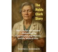 The Hulda Clark Story: 1