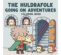 The Huldrafolk Going On Adventures Coloring Book: Cozy and Relaxing Designs for Adults and Teens