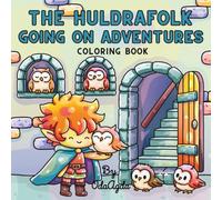 The Huldrafolk Going On Adventures Coloring Book: Special Edition Version with Cozy and Relaxing Designs
