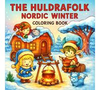 The Huldrafolk Nordic Winter Coloring Book: 35 Bold & Easy Cozy Hygge Christmas Designs for Adults & Children