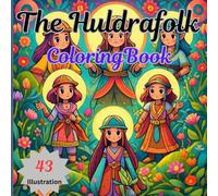 The Huldrafolk Whimsical Workers Coloring Book: Relaxing Flowers Coloring Book | Bold & Easy | A Creative Vivid Colored Outlines for Relaxation & Stress Relief | # 36