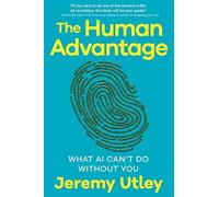 The Human Advantage: What AI Can't Do Without You